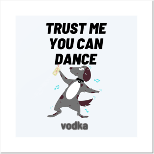 trust me you can dance vodka Posters and Art